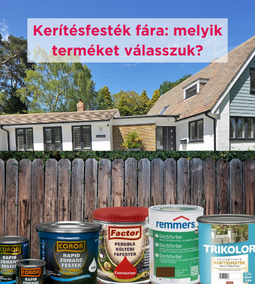 Kerítésfesték fára: melyik terméket válasszuk?